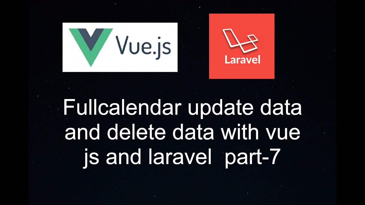 How to update data and delete data in fullcalendar to events with laravel and vue js [part7