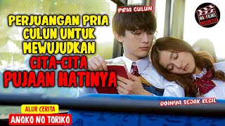 PRIA CULUN YANG INGIN MEWUJUDKAN IMPIAN DOINYA‼️Alur Cerita Film - Ano Ko No Toriko (2018)