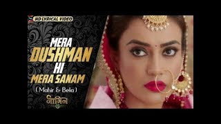 Naagin 3 -  song | Mera Dushman Hi Mera Sanam Ban Gaya