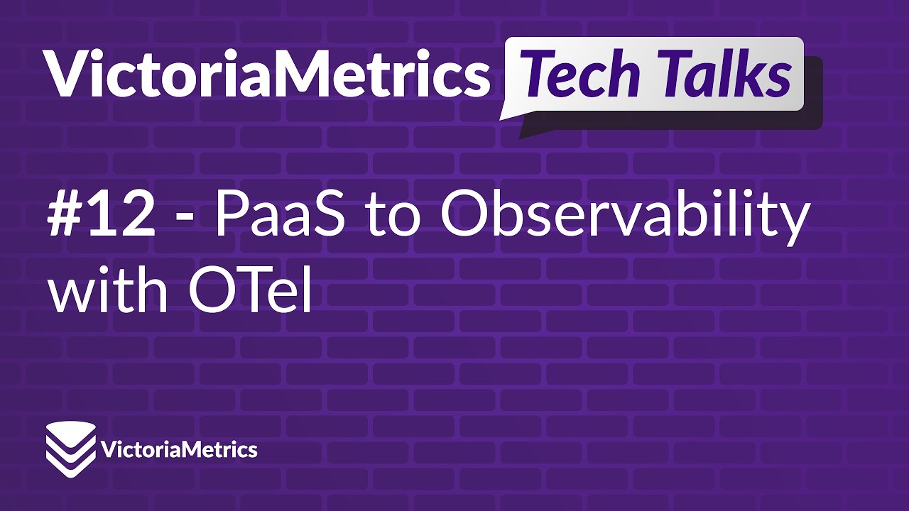 From PaaS to Observability: Implementing OTel with VictoriaMetrics ...