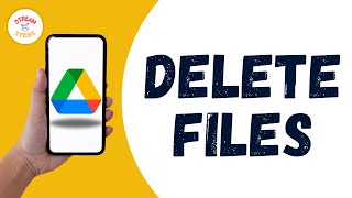 HOW TO DELETE GOOGLE DRIVE FILES