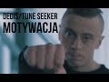 Dedis/Tune Seeker - Motywacja