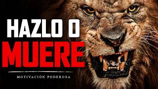 HACERLO O MORIR | DISCURSO MOTIVACIONAL PODEROSO