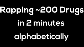 Rapping 200 Drugs In 2 Minutes Alphabet Drug Aerobics