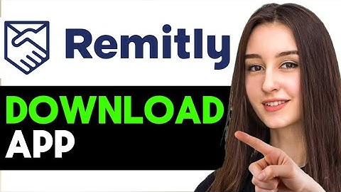 HOW TO DOWNLOAD REMITLY APP (FULL GUIDE)