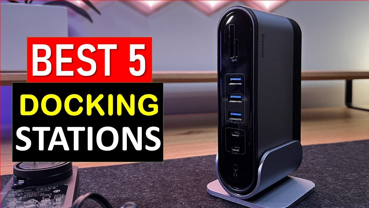 Top 5 BEST Docking Stations For 2025 - YouTube
