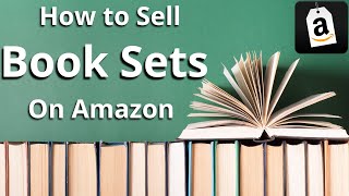 How to Sell Book Sets On Amazon - Complete Guide Including Prep, Listing, And Pricing