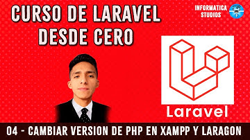 04.- Cambiar la version de PHP en xampp y laragon - Curso de Laravel desde cero