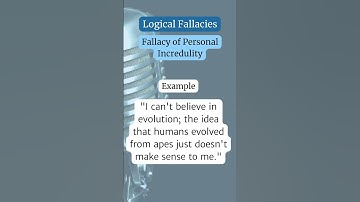 Logical Fallacy: Fallacy of Personal Incredulity