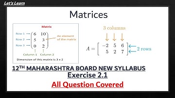 Matrices || Class 12th || Maharashtra Board New Syllabus || Complete exercise 2.1