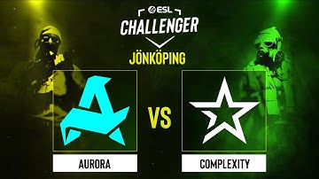 Aurora проти Complexity | ESL Challenger Jönköping 2024