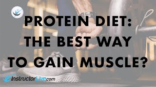 Is a High Protein Diet the Best Way to Gain Muscle? @Instructorlive