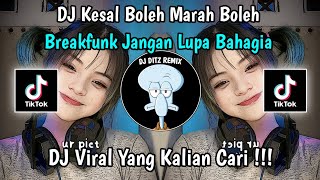 DJ KESEL BOLEH MARAH BOLEH | BREAKFUNK JANGAN LUPA BAHAGIA SOUND IYA IYA JAPH VIRAL TIK TOK 2023 !