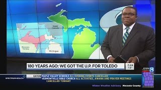 180 Years Ago Mi Got U.p. In Exchange For Toledo