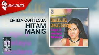 Emilia Contessa - Hitam Manis ( Karaoke Video)