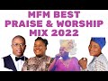 Best MFM Praise & Worship Mix 2022 - Nigerian Praise & Worship Mix 2022