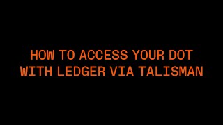 How to access your Ledger Polkadot (DOT) account via Talisman How to access your Ledger Polkadot (DOT) account via Talisman