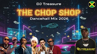 DANCEHALL MIX 2026 (Vol. 6) | 💰 CHOP SHOP: feat. Masicka, Chronic Law, Valiant