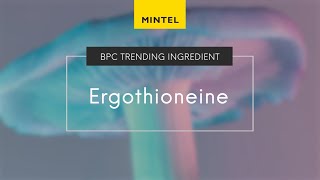 Mintel Trending Ingredients: Ergothioneine