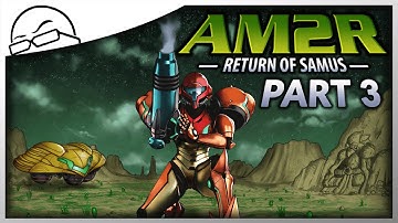 AM2R: Another Metroid 2 Remake - Stream Part 3/3 [Let