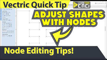 Adjust Shapes by Node Editing - Vectric VCarve, Aspire, & Cut2D Quick Tip