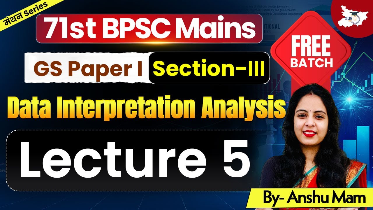 71st BPSC Mains: GS Paper 1 Sec 3 | Data Interpretation Analysis | Lec 05 | BY Anshu Maam