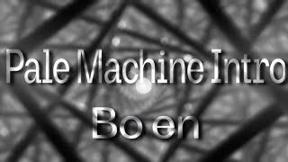 Pale Machine Intro - Bo en (looped)