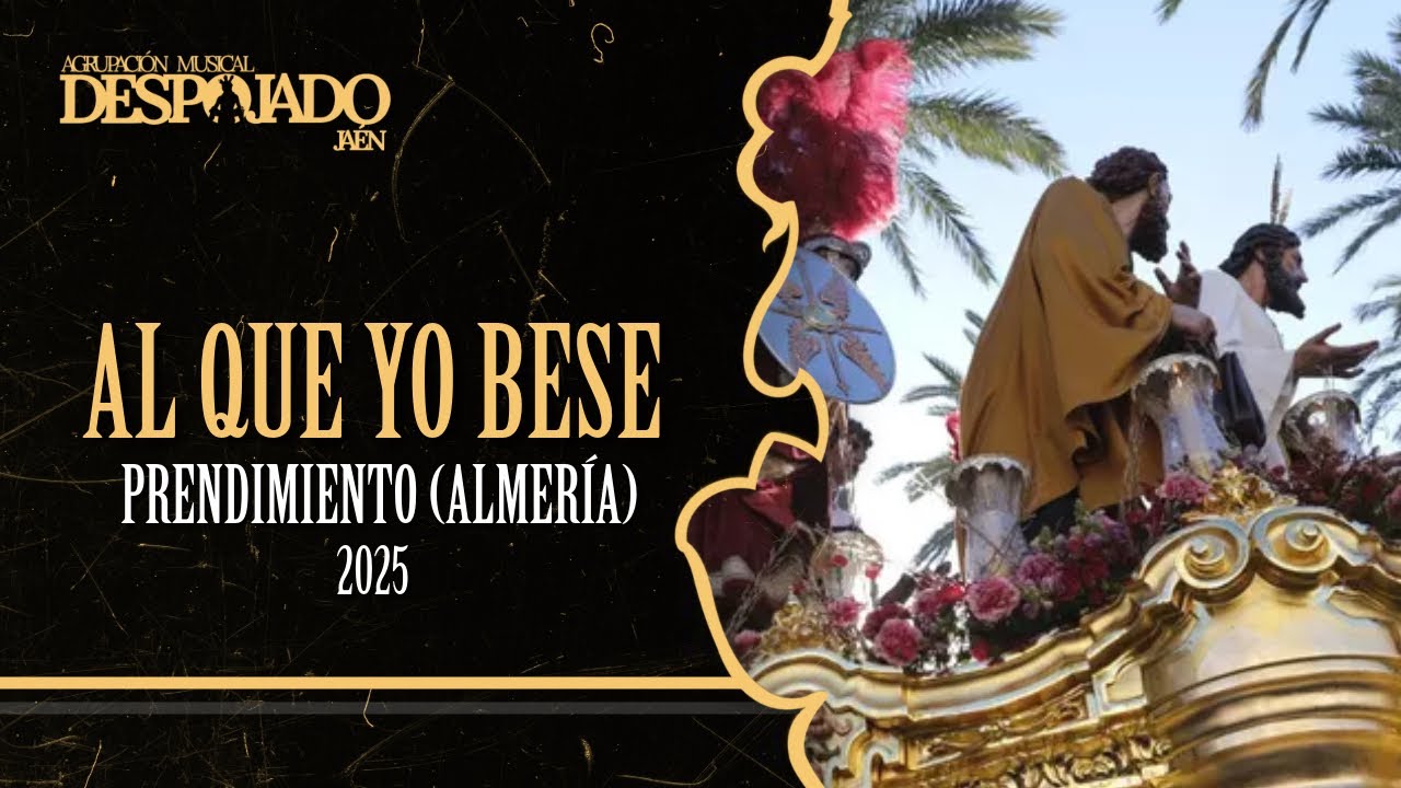 [4k] AL QUE YO BESE | Prendimiento (Almería) 2025