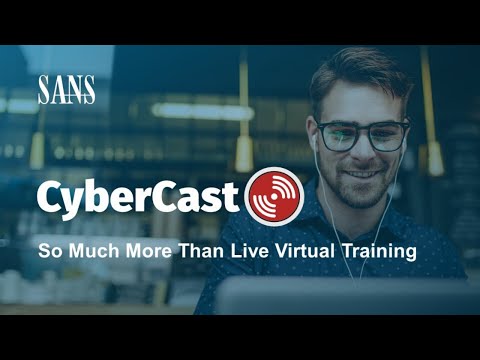 Understanding SANS CyberCast - So Much More Than Live Virtual Training