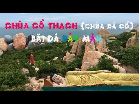 Video CHÙA CỔ THẠCH | BÃI ĐÁ BẢY MÀU | DU LỊCH BÌNH THUẬN - youtube