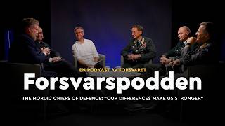 The Nordic Chiefs of Defence: “Our differences make us stronger”