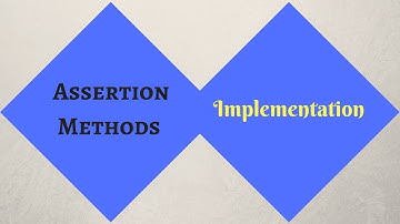 Assertion Methods and its Implementation Part I (Tutorial #2 )