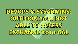 Famous DevOps & SysAdmins: Outlook 2010 not able to access Exchange 2010 GAL (2 Solutions!!) Profile