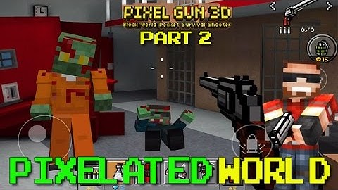 Pixelated World [Campaign Mode] - Part 2 Pixel Gun 3D (iOS Gameplay, Commentary)