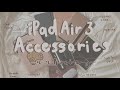 [unboxing ] iPad Air 3 Accessories — birthday haul ♤