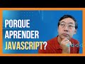Porque Aprender Javascript?