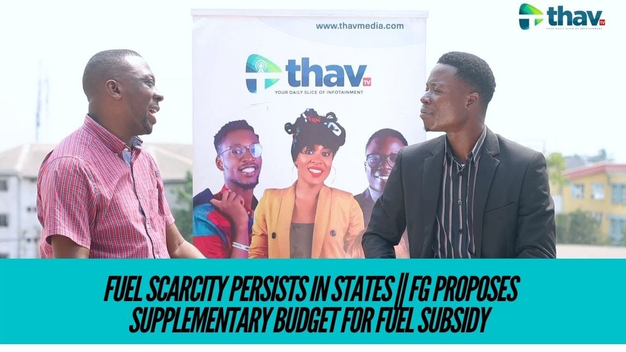 Fuel Scarcity Persists In States || FG Proposes Supplementary budget For Fuel Subsidy