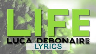 Luca Debonaire - Life (Lyrics)