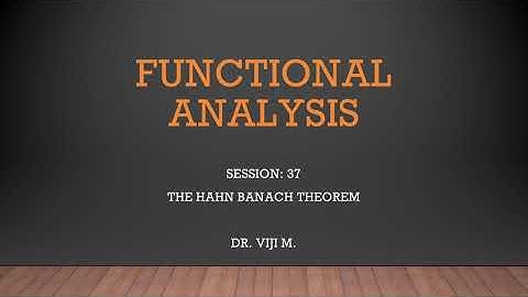 Functional Analysis: Session 37 by Dr. Viji M.