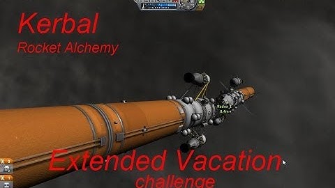KSP Extended Vacation Challenge (Kerbal Rocket Alchemy - Special episode)