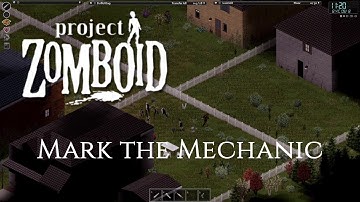 Project Zomboid - Mark the Mechanic - Part 39 - Searching for stuff!