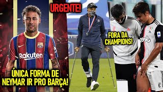 ÚNICA FORMA de NEYMAR fechar com BARÇA! - MBAPPÉ e DYBALA FORA da CHAMPIONS! ARTHUR TRETA com BARÇA!