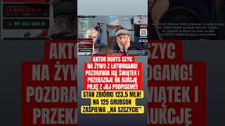 AKTOR BORYS SZYC NA ŻYWO Z ŁATWOGANG! ZBIÓRKA MA JUŻ NIEMAL 125 MLN ZŁOTYCH! 💪❤️ POLACY SĄ CUDOWNI!
