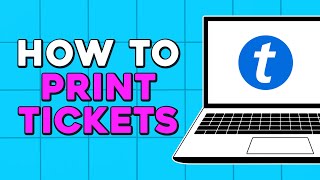 How To Print Tickets From Ticketmaster (Quick Tutorial)