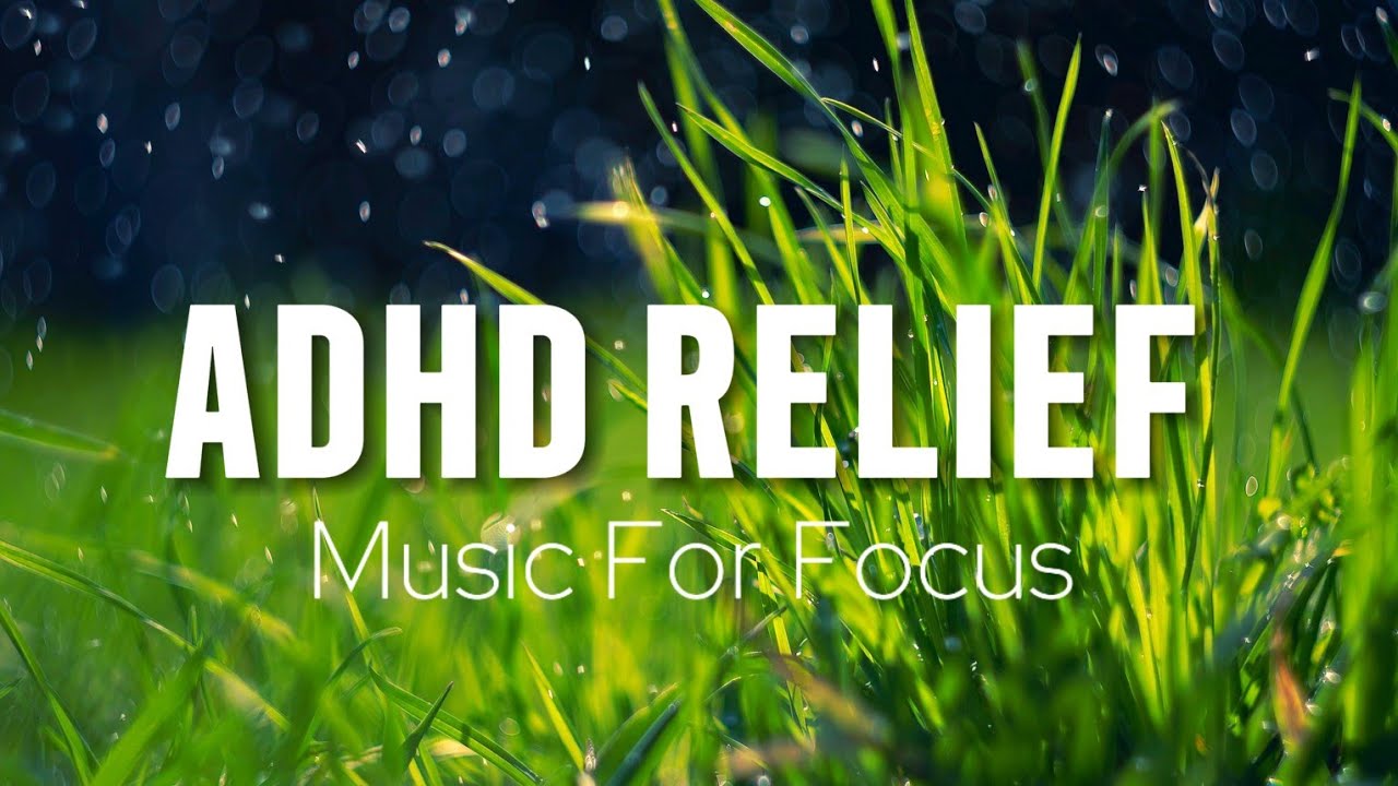 ADHD Relief Music For better Concentration | Deep Focus Music | Music ...