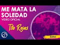 Me Mata La Soledad - Tito Rojas