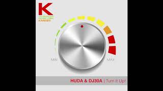 HUDA \u0026 DJ30A - Turn It Up!