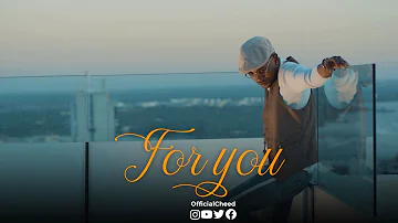 Cheed ft Marioo - FOR YOU (Official Music Video)