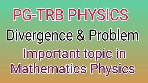 PG TRB I PHYSICS I Divergence I Physical Significance I Problems I Unit - 1 I Mathematical physics I