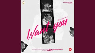 Want You